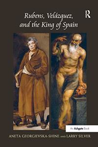 Rubens, Velázquez, and the King of Spain