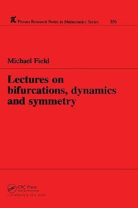 Lectures on Bifurcations, Dynamics and Symmetry