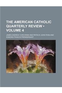 The American Catholic Quarterly Review (Volume 4)