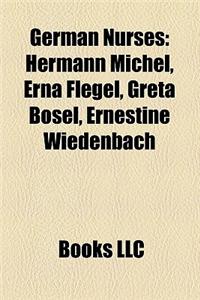 German Nurses: Hermann Michel, Erna Flegel, Greta Bosel, Ernestine Wiedenbach
