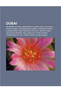Dubai: Bauwerk in Dubai, Geographie (Dubai), Kultur (Dubai), Sport (Dubai), Unternehmen (Dubai), Verkehr (Dubai)