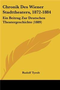 Chronik Des Wiener Stadttheaters, 1872-1884