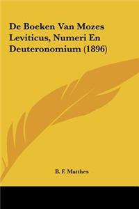 de Boeken Van Mozes Leviticus, Numeri En Deuteronomium (1896)