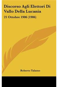 Discorso Agli Elettori Di Vallo Della Lucania: 21 Ottobre 1906 (1906)