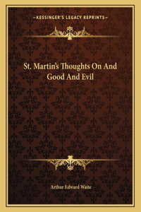 St. Martin's Thoughts on and Good and Evil