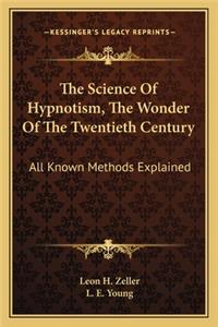 Science of Hypnotism, the Wonder of the Twentieth Century
