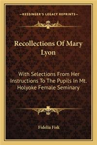 Recollections of Mary Lyon