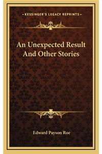 An Unexpected Result And Other Stories