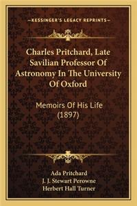 Charles Pritchard, Late Savilian Professor of Astronomy in the University of Oxford
