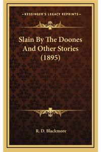 Slain By The Doones And Other Stories (1895)