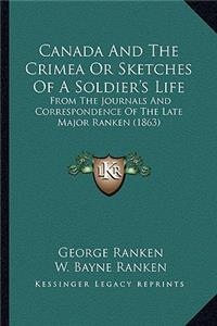 Canada and the Crimea or Sketches of a Soldier's Life
