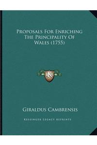 Proposals For Enriching The Principality Of Wales (1755)