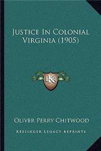 Justice In Colonial Virginia (1905)