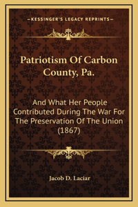 Patriotism of Carbon County, Pa.