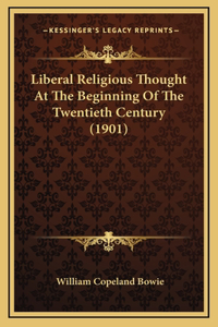 Liberal Religious Thought At The Beginning Of The Twentieth Century (1901)