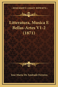 Litteratura, Musica E Bellas-Artes V1-2 (1871)