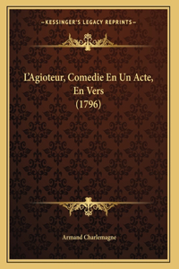 L'Agioteur, Comedie En Un Acte, En Vers (1796)