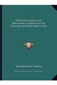 Pathological Inquiries And Observations In Surgery From The Dissections Of Morbid Bodies (1766)