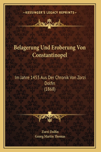 Belagerung Und Eroberung Von Constantinopel