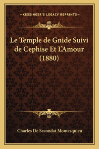 Temple de Gnide Suivi de Cephise Et L'Amour (1880)