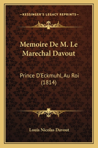 Memoire De M. Le Marechal Davout
