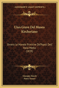 L'Aes Grave Del Museo Kircheriano