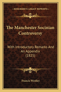 The Manchester Socinian Controversy