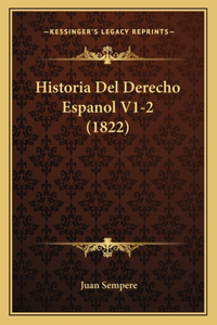 Historia Del Derecho Espanol V1-2 (1822)