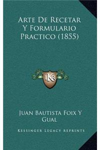 Arte De Recetar Y Formulario Practico (1855)