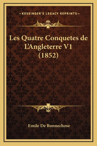 Les Quatre Conquetes de L'Angleterre V1 (1852)