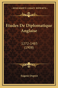 Etudes De Diplomatique Anglaise