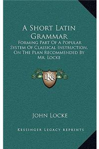 A Short Latin Grammar