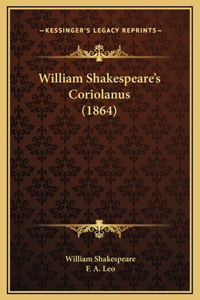 William Shakespeare's Coriolanus (1864)