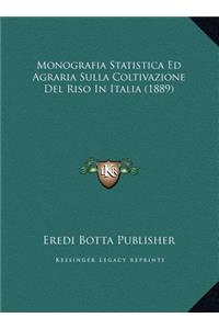 Monografia Statistica Ed Agraria Sulla Coltivazione Del Riso In Italia (1889)