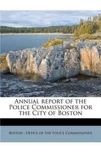 Annual Report of the Police Commissioner for the City of Boston