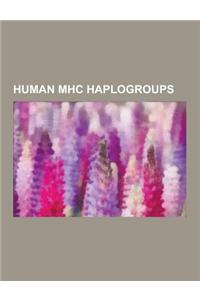 Human Mhc Haplogroups: HLA-A Alleles, HLA-B Alleles, HLA-C Alleles, HLA-Dq Haplotypes, HLA-Dr Haplotypes, HLA-Dq8, HLA Dr3-Dq2, A30-Cw5-B18-D