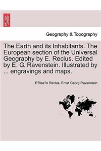 The Earth and its Inhabitants. The European section of the Universal Geography by E. Reclus. Edited by E. G. Ravenstein. Illustrated by ... engravings and maps.