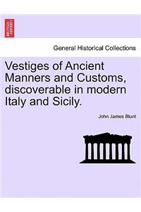 Vestiges of Ancient Manners and Customs, Discoverable in Modern Italy and Sicily.