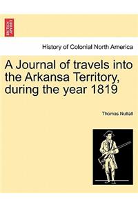 Journal of Travels Into the Arkansa Territory, During the Year 1819