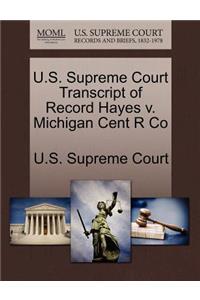 U.S. Supreme Court Transcript of Record Hayes V. Michigan Cent R Co