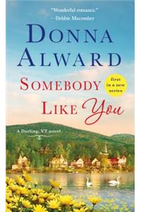 Somebody Like You: A Darling, VT Novel