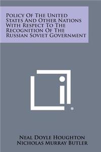 Policy of the United States and Other Nations with Respect to the Recognition of the Russian Soviet Government