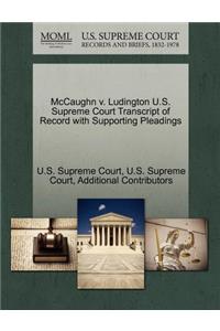 McCaughn V. Ludington U.S. Supreme Court Transcript of Record with Supporting Pleadings