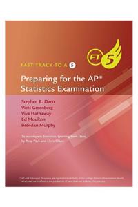 Fast Track to a 5: Preparing for the AP Statistics Examination