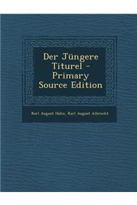 Der Jüngere Titurel - Primary Source Edition