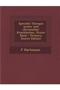 Specielle Therapie Acuter Und Chronischer Krankheiten, Erster Band
