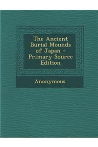 Ancient Burial Mounds of Japan