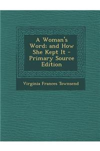 A Woman's Word; And How She Kept It