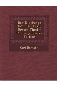 Der Nibelunge Not: Th. Text, Erster Theil