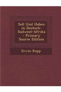 Soll Und Haben in Deutsch-Sudwest-Afrika - Primary Source Edition